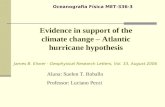 Evidence in support of the climate change – Atlantic hurricane hypothesis Oceanografia Física MET-336-3 James B. Elsner - Geophysical Research Letters,