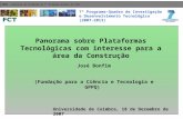 Panorama sobre Plataformas Tecnológicas com interesse para a área da Construção José Bonfim (Fundação para a Ciência e Tecnologia e GPPQ) Universidade.