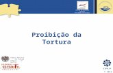 © 2013 Proibição da Tortura Federal Ministry for Foreign Affairs of Austria Centro de Direitos Humanos Faculdade de Direito Universidade de Coimbra.