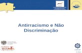 © 2013 Antirracismo e Não Discriminação Federal Ministry for Foreign Affairs of Austria Centro de Direitos Humanos Faculdade de Direito Universidade de.