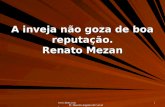 Www.4tons.com Pr. Marcelo Augusto de Carvalho 1 A inveja não goza de boa reputação. Renato Mezan.