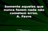 Www.4tons.com Pr. Marcelo Augusto de Carvalho 1 Somente aqueles que nunca fazem nada não cometem erros. A. Favre.