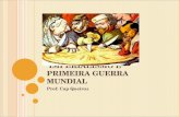 IMPERIALISMO E PRIMEIRA GUERRA MUNDIAL Prof. Cap Queiroz.