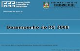 Http:// FEE/ Centro de Informações Estatísticas/ Núcleo de Contabilidade Social Porto Alegre, 23 de Dezembro de 2008 Desempenho do RS.