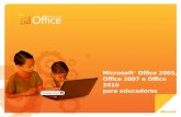 Microsoft ® Office 2003, Office 2007 e Office 2010 para educadores.