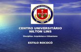 CENTRO UNIVERSITÁRIO NILTON LINS Disciplina: Arquitetura e Urbanismo ESTILO ROCOCÓ.
