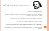 L ÉON W ALRAS (1834-1910) Nascido em Evreux, França Estudou no Liceu de Douai, formando-se bacharel das letras (1851) e bacharel das ciências (1853) Abandona.