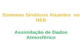 Sistemas Sinóticos Atuantes no NEB Assimilação de Dados Atmosférico.