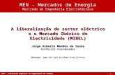 - 1 - A liberalização do sector eléctrico e o Mercado Ibérico de Electricidade (MIBEL) Jorge Alberto Mendes de Sousa Professor Coordenador Webpage: pwp.net.ipl.pt/deea.isel/jsousa.