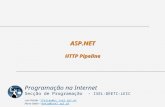 ASP.NET HTTP Pipeline Programação na Internet Secção de Programação - ISEL-DEETC-LEIC Luis Falcão - lfalcao@cc.isel.ipl.ptlfalcao@cc.isel.ipl.pt Nuno Datia.