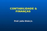 CONTABILIDADE & FINANÇAS Prof. Julio Diniz Jr.. Novas Premissas para o Administrador Financeiro Deve ter conhecimento das técnicas e dos instrumentos.