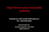 High-Performance Extensible Indexing Publicado em 1999 na 25th VLDB Conference Por: Marcel Kornacker Apresentado por: Gustavo Augusto e Ivan Silva TABD.