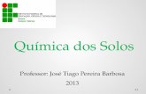 Química dos Solos Professor: José Tiago Pereira Barbosa 2013 1.