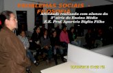 PROBLEMAS SOCIAIS - FILOSOFIA Atividade realizada com alunos da 3ª série do Ensino Médio E.E. Prof. Aparício Biglia Filho.