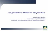Longevidade e Medicina Hospitalista Evandro Tinoco Mesquita Diretor Médico Hospital Pró-Cardíaco Coordenador do Projeto Melhores Práticas Assistenciais.