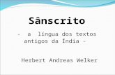 Sânscrito - a língua dos textos antigos da Índia - Herbert Andreas Welker.