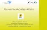 Controle Social do Gasto Público Edgard Augusto de Oliveira Analista de Finanças e Controle Controladoria Regional da União no Estado do Pará Núcleo de.
