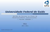 Universidade Federal de Goiás Gestão de Pessoas no Plano de Desenvolvimento Institucional ( Versão CONSUNI ) PDI 2011-2015 1 Gestão de Pessoas no PDI.