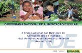 Programa Nacional de Alimentação Escolar – PNAE O PROGRAMA NACIONAL DE ALIMENTAÇÃO ESCOLAR Fórum Nacional dos Diretores de Contabilidade e Finanças das.