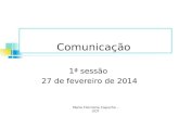 Comunicação 1ª sessão 27 de fevereiro de 2014 Maria Filomena Capucho - UCP.