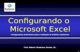 1 Prof. Hubert Chamone Gesser, Dr. Configurações preliminares para a realização de análises estatísticas Configurando o Microsoft Excel.