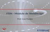 FTIN - Módulo de WebDesign Prof. Iran Pontes. PHOTOSHOP FTIN – FORMAÇÃO TÉCNICA EM INFORMÁTICA.