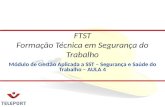 Módulo de Gestão Aplicada a SST – Segurança e Saúde do Trabalho – AULA 4 FTST Formação Técnica em Segurança do Trabalho.