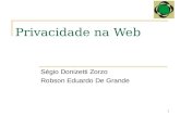 1 Privacidade na Web Ségio Donizetti Zorzo Robson Eduardo De Grande.