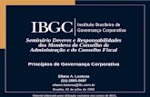 Material elaborado para utilização exclusiva nos cursos do IBGC. Seminário Deveres e Responsabilidades dos Membros do Conselho de Administração e do Conselho.