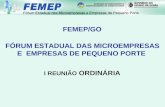 I REUNIÃO ORDINÁRIA FÓRUM ESTADUAL DAS MICROEMPRESAS E EMPRESAS DE PEQUENO PORTE FEMEP/GO.