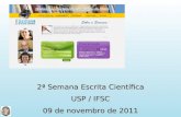 2ª Semana Escrita Científica USP / IFSC 09 de novembro de 2011.