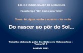 E.B. 2,3 CUNHA RIVARA DE ARRAIOLOS Passatempo Um Clube pela Terra Trabalho elaborado pelos Cientistas em Metamorfose – Turma 5º B Abril de 2011.