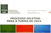 PROCESSO SELETIVO PARA A TURMA DE 2015 Mestrado Acadêmico em Administração Área de Concentração: Gestão e Sustentabilidade As três cores representam três.