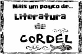 Resumindo o que já vimos até aqui... A literatura de cordel foi introduzida no Brasil pelos portugueses, século XVIII. É poesia popular impressa e divulgada.