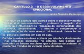 CAPÍTULO 3 - O DESENVOLVIMENTO EMOCIONAL Janira Siqueira Camargo O objetivo do capítulo que aborda sobre o desenvolvimento emocional é instrumentalizar.