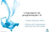 Linguagem de programação I A Carlos Oberdan Rolim Ciência da Computação Sistemas de Informação Versão: 27022014_01.