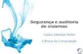 Segurança e auditoria de sistemas Carlos Oberdan Rolim Ciência da Computação.