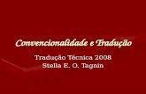 Convencionalidade e Tradução Tradução Técnica 2008 Stella E. O. Tagnin.