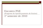 Encontro PAE (Programa de Aperfeiçoamento de Ensino) 1º semestre de 2010.