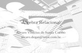 Álgebra Relacional Álvaro Vinícius de Souza Coêlho alvaro.degas@terra.com.br.