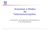 Sistemas e Redes de Telecomunicações Licenciatura em Engenharia Electrotécnica e e de Computadores.