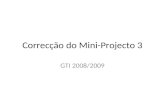 Correcção do Mini-Projecto 3 GTI 2008/2009. Pergunta 1.