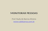 MONITORAR PESSOAS Prof. Rudy de Barros Ahrens .