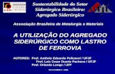Associação Brasileira de Metalurgia e Materiais AUTORES: Prof. Antônio Eduardo Polisseni / UFJF Prof. Luiz Cezar Duarte Pacheco / UFJF Prof. Luiz Cezar.