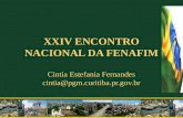 XXIV ENCONTRO NACIONAL DA FENAFIM Cintia Estefania Fernandes cintia@pgm.curitiba.pr.gov.br.