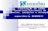 Maria Madalena Pessoa Guerra Coordenadora do Programa de Pós-Graduação em Biotecnologia da RENORBIO - PERNAMBUCO Construção de redes interinstitucionais.