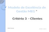 Hélio Noman Maio/2013 - versão 1.0. Sumário Introdução O Modelo de Excelência da Gestão® - MEG A compreensão sistêmica e o inter- relacionamento dos requisitos.