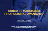 CURSO DE MAQUIAGEM PROFISSIONAL AVANÇADO Simone Mattos Contato: 55 (31) 9188-5097 (244) 9368-31456 E-mail: isimonemattos@hotmail.com.
