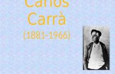 Carlos Carrà (1881-1966) Biografia Carlos Carrà foi um pintor futurista italiano que nasceu em Quargnento, no Piemonte e teve grande influência sobre.