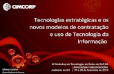 Tecnologias estratégicas e os novos modelos de contratação e uso de Tecnologia da Informação Gilberto Caparica Diretor Regional da CImcorp III Workshop.